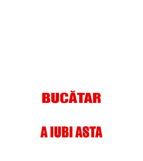 Sunt suficient de priceput pentru a fi BUCĂTAR și suficient de nebun pentru a iubi asta model negru pe tricou