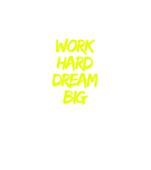 Work Hard Dream Big model negru pe tricou