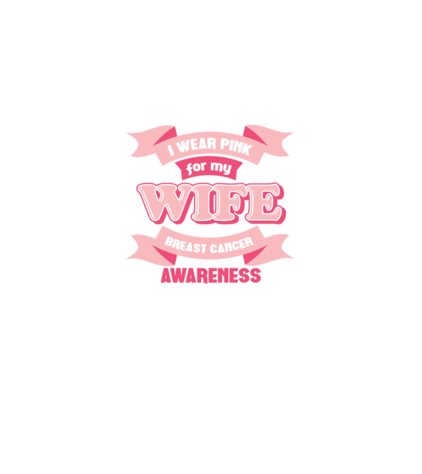 I wear pink for my wife model negru pe tricou