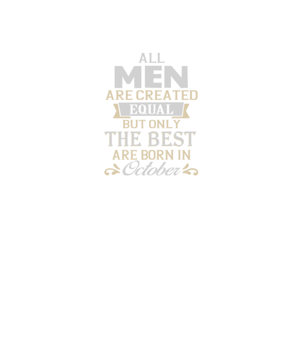 All men created equal but only the beat are born in october model portocaliu pe tricou