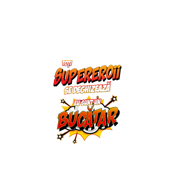 Toți supereroii se deghizează, eu sunt un bucătar model alb pe tricou