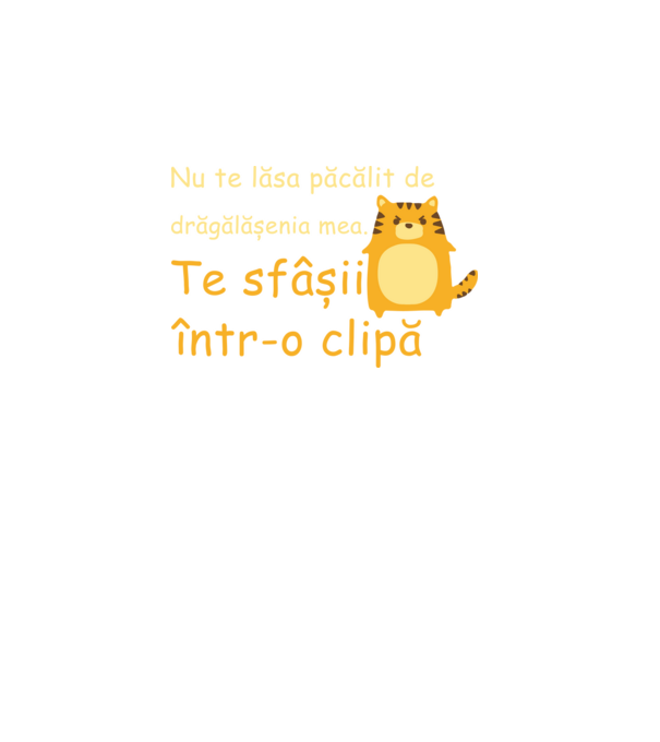 nu te lăsa păcălit de drăgălășenia mea. te sfâșii într-o clipă model turcoaz pe tricou