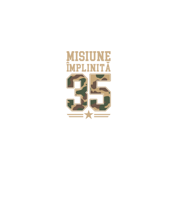 Misiune împlinită 35 model negru pe tricou