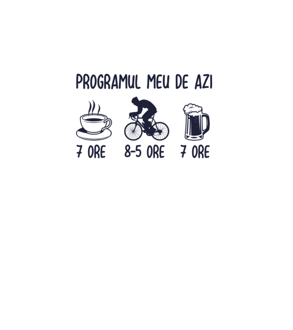 Programul meu de azi: 7 ore, 8-5 ore, 7 ore model alb pe tricou