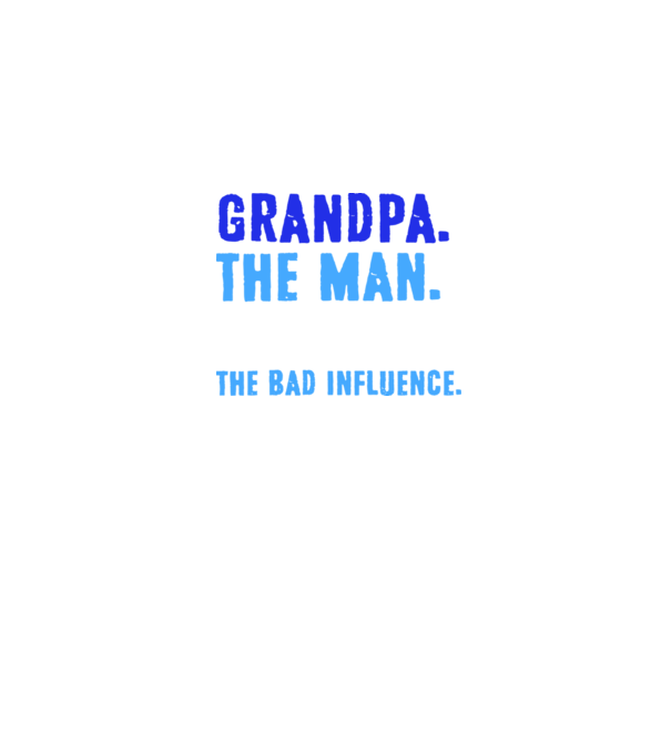 Grandpa, the bad influence model negru pe tricou