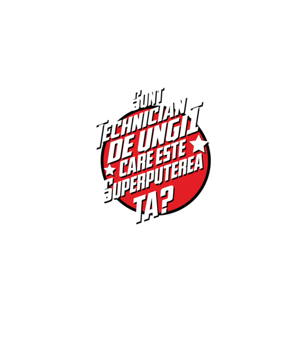 sunt tehnician de unghii, care este superputerea ta? model alb pe tricou