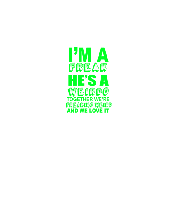 'I''m a freak He''s a weirdo' model albastru închis pe tricou