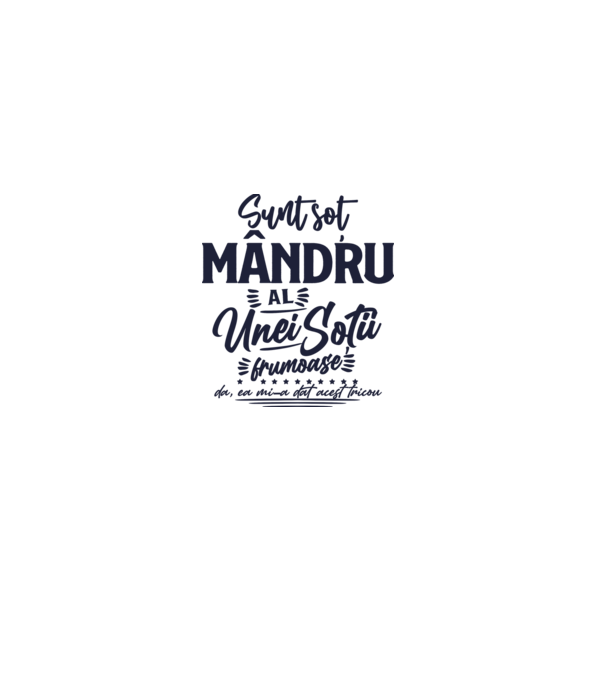 Sunt soț mândru al unei soții frumoase - da, ea mi-a dat acest tricou model alb pe tricou