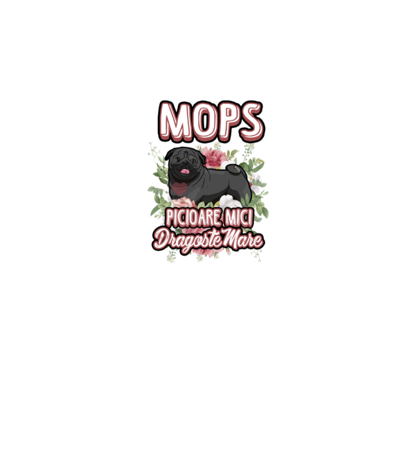Mops negru picioare mici dragoste mare model alb pe tricou