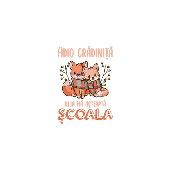 Adio grădiniță, deja mă așteaptă școala model alb pe tricou