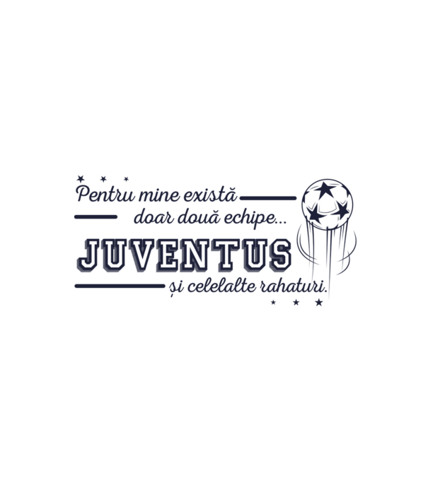 Pentru mine există doar două echipe, Juventus și celelalte rahaturi model alb/roșu pe tricou