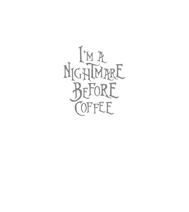 Nightmare before coffee model negru pe tricou