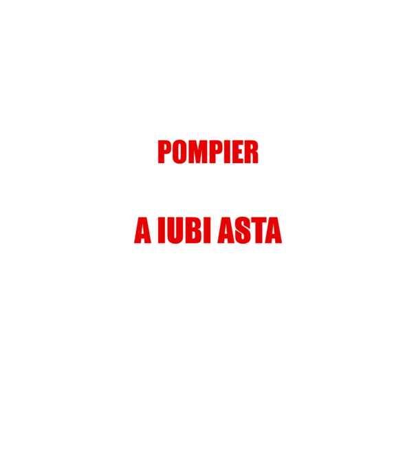 Sunt suficient de priceput pentru a fi POMPIER și suficient de nebun pentru a iubi asta model negru pe tricou