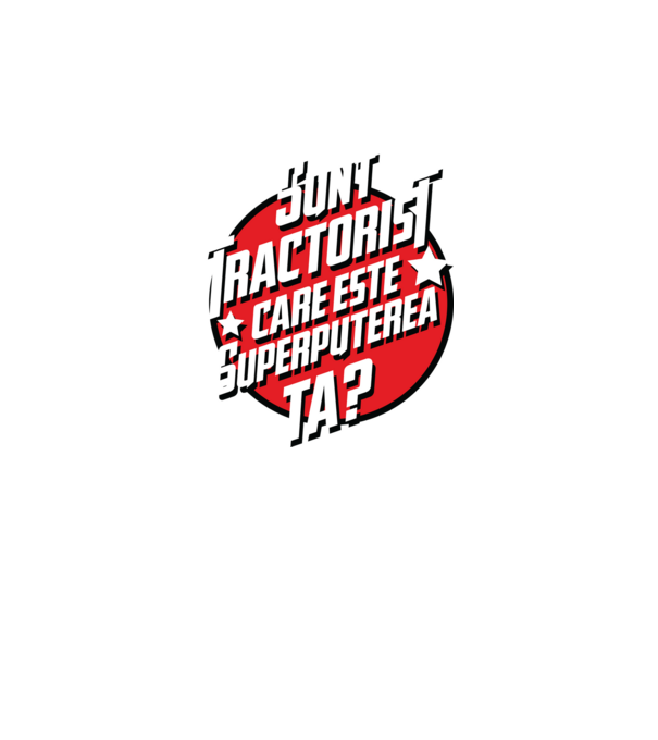 sunt tractorist, care este superputerea ta? model gri pe tricou