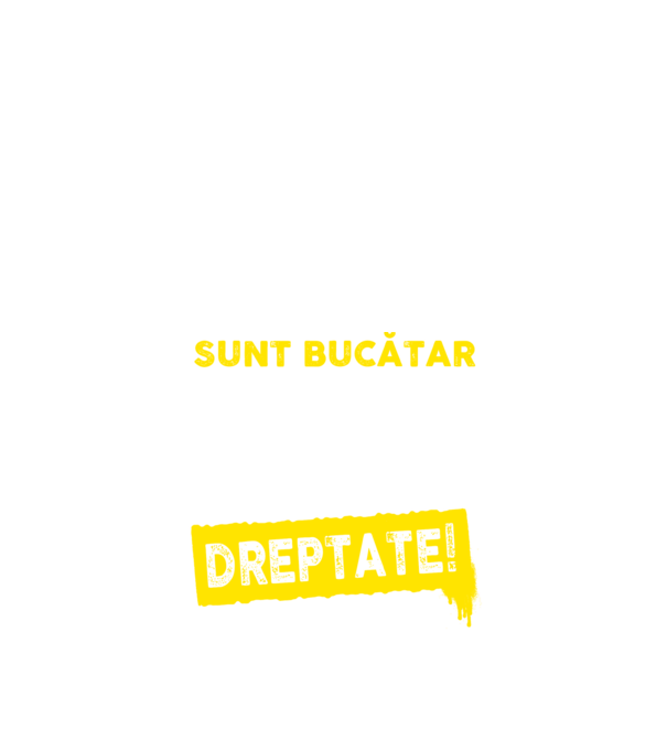 sunt BUCĂTAR, pentru a economisi timp, să reținem că am întotdeauna dreptate model negru pe tricou