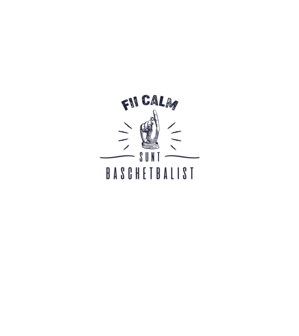 Fii calm, sunt BASCHETBALIST model alb pe tricou