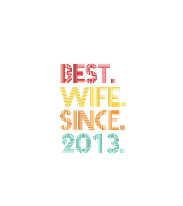 best wife since 2013 retro model negru pe tricou