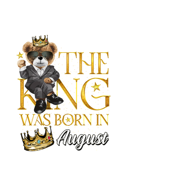 The king was born int AUGUST model negru pe tricou
