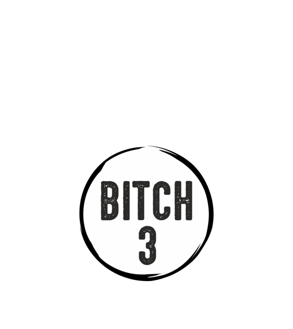 BITCH 3 model nisipiu pe tricou