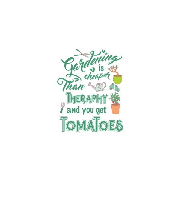 Gardening is cheaper than theraphy model alb pe tricou
