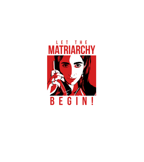 let the matriarchy begin model alb pe tricou