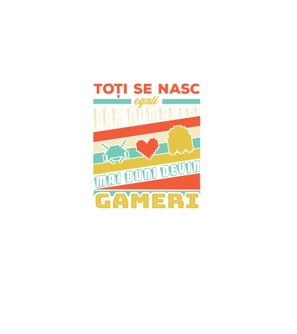 toți se nasc egali, dar numai cei mai buni devin gameri model negru pe tricou