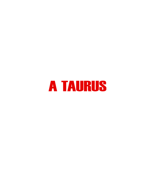 Piss of a TAURUS model negru pe tricou