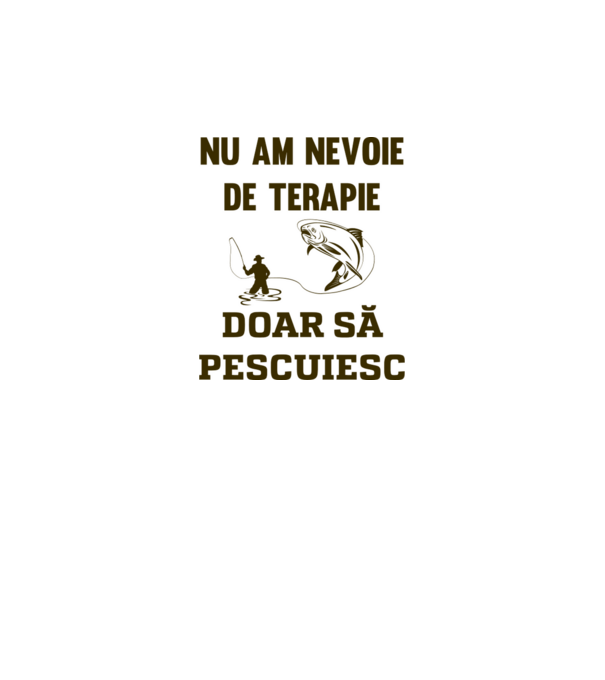 Nu am nevoie de terapie, doar să pescuiesc model alb pe tricou