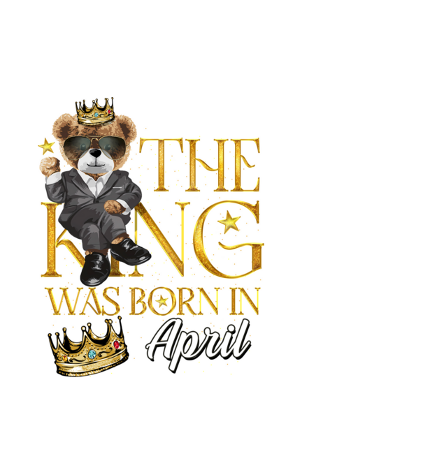 The king was born int APRIL model alb pe tricou