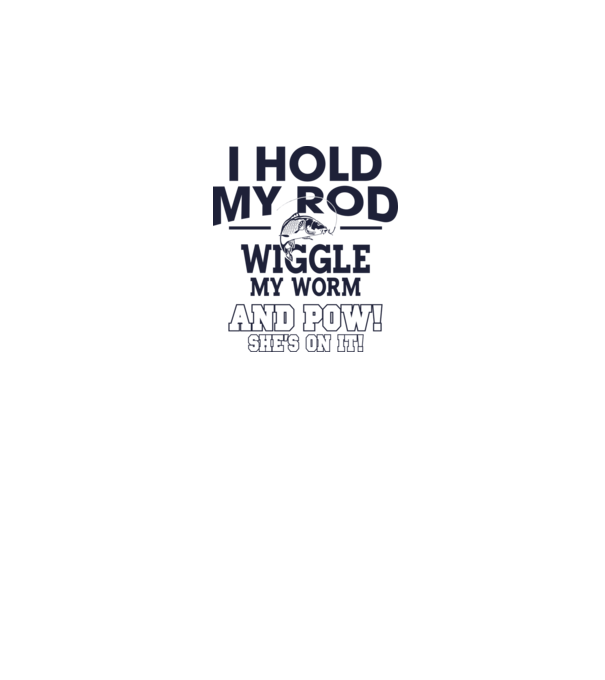 I hold my rod model alb pe tricou
