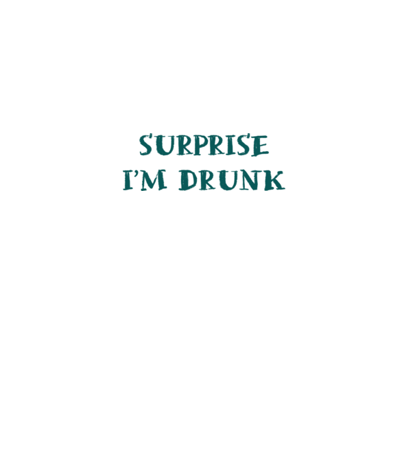 Surprise im drunk model alb pe tricou