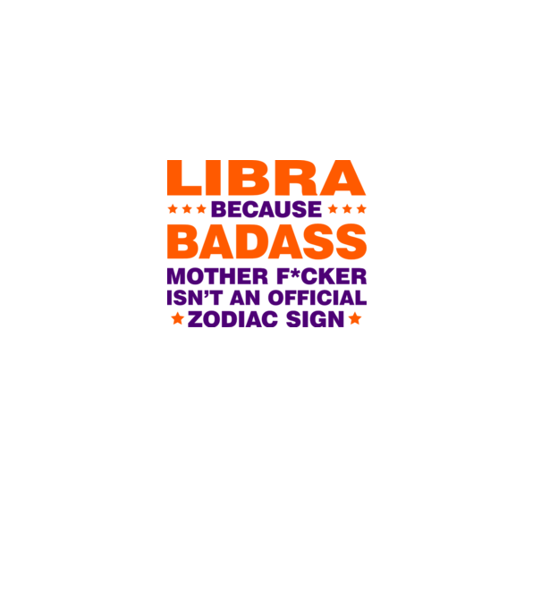 Badass zodiac LIBRA model alb pe tricou