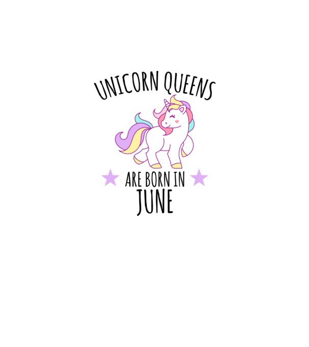 Unicorn queens are born in - June model alb pe tricou