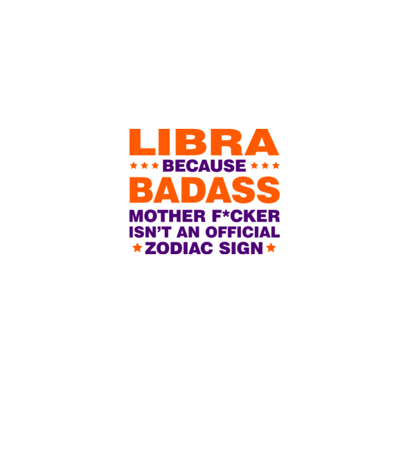 Badass zodiac LIBRA model alb pe tricou