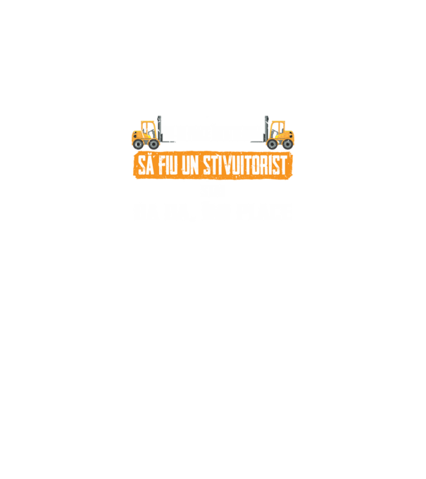 nu-mi place întotdeauna să fiu un stivuitorist, stai, ba da, îmi place model verde neon pe tricou