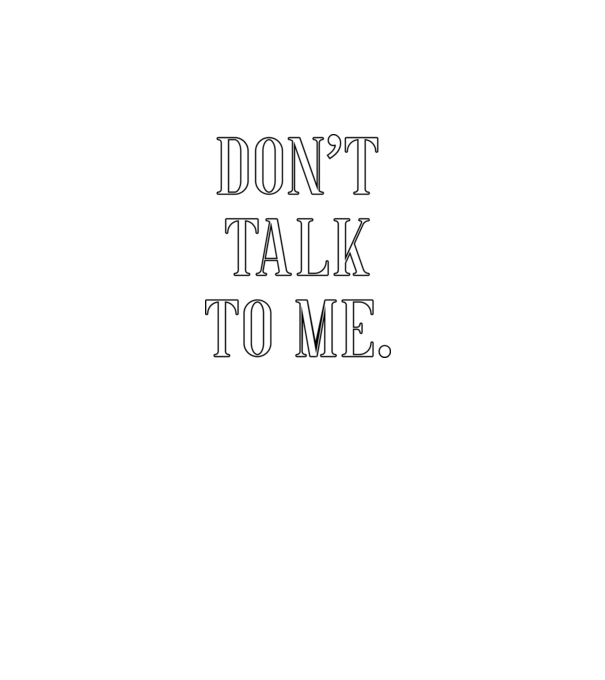 Dont talk to me model turcoaz pe tricou