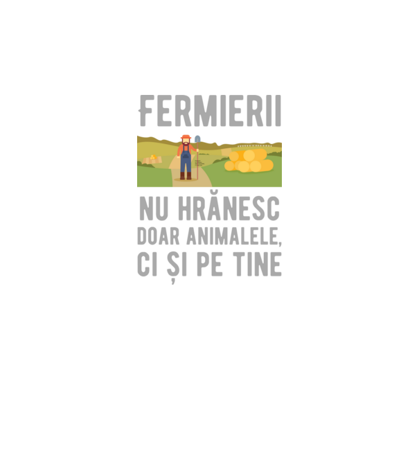 Fermierii nu hrănesc doar animalele, ci și pe tine model negru pe tricou