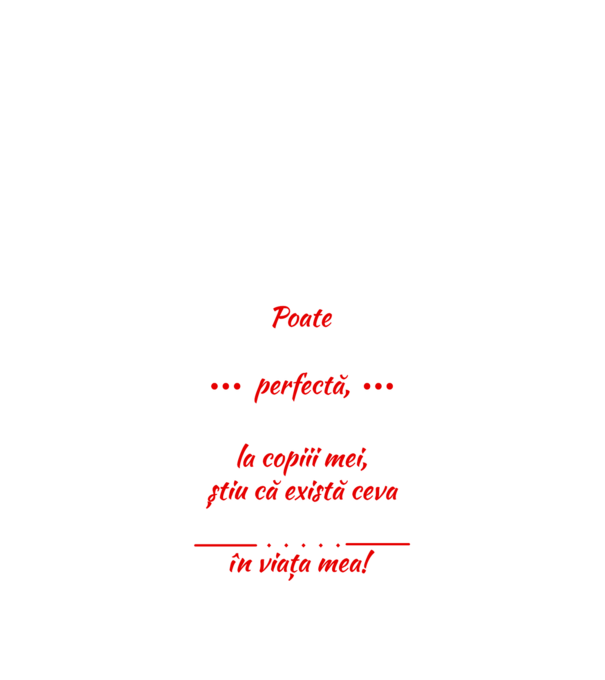 poate că nu sunt perfectă, dar când mă uit la copiii mei, știu că există ceva perfect în viața mea! model negru pe tricou
