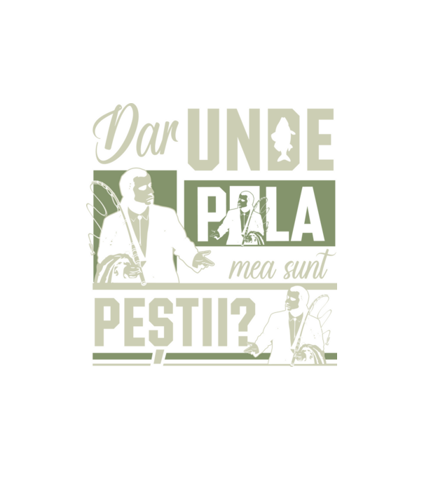 Dar unde p la mea sunt peștii model alb pe tricou