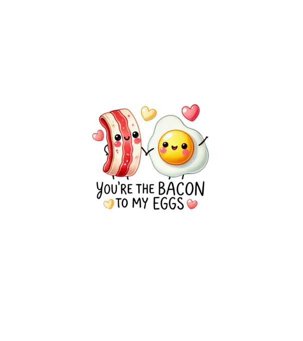 Bacon to my Eggs model alb pe tricou