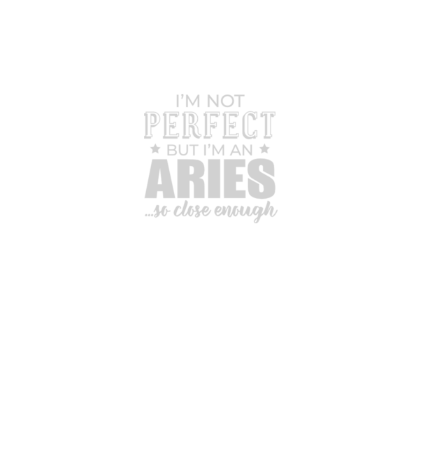 Not perfect, but ARIES model gri pe tricou