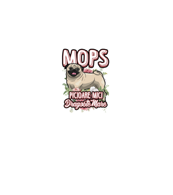 mops : picioare mici dragoste mare model alb pe tricou