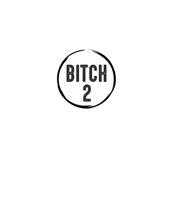 BITCH 2 model gri pe tricou