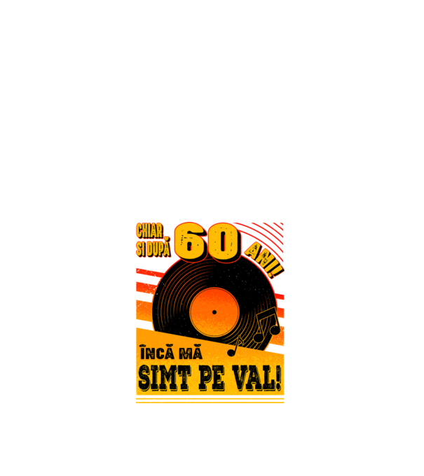 Încă mă simt pe val! 60 model alb pe tricou