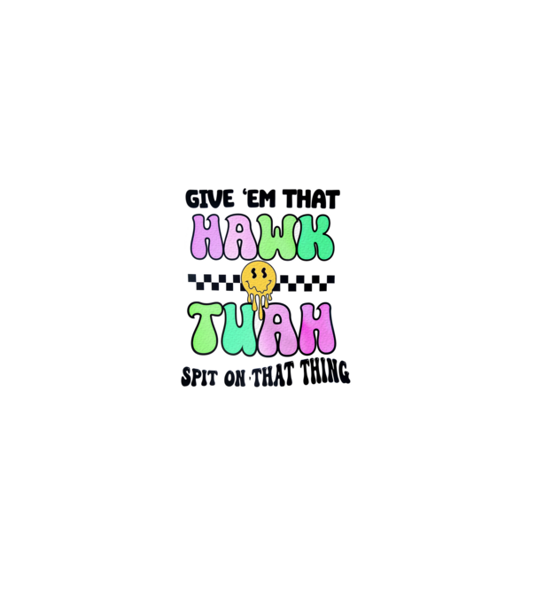 Give 'em that hawk tuah hippie trip model albastru deschis pe tricou