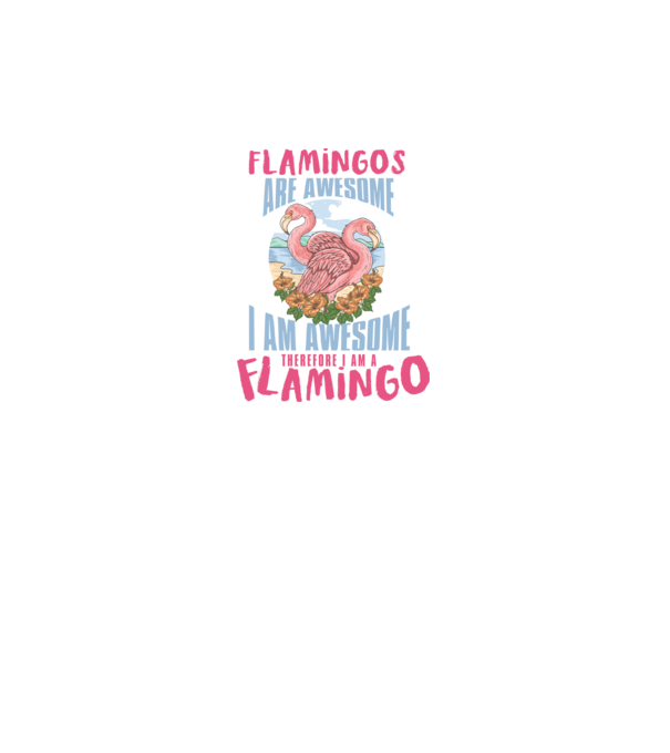 Flamingos are awesome model gri pe tricou