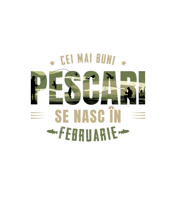 Cei mai buni pescari se nasc în februarie model alb pe tricou