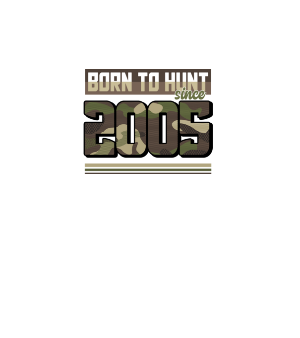 Born to hunt since 2005 model turcoaz pe tricou