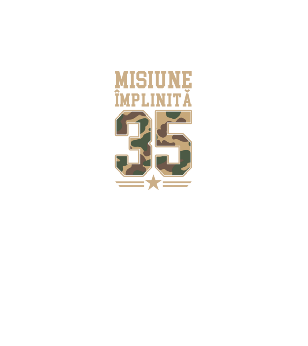 Misiune împlinită 35 model negru pe tricou