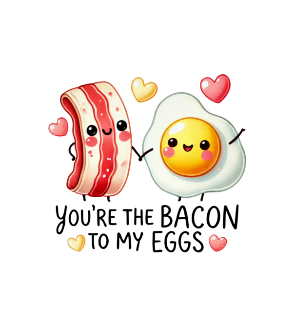 Bacon to my Eggs model alb pe tricou
